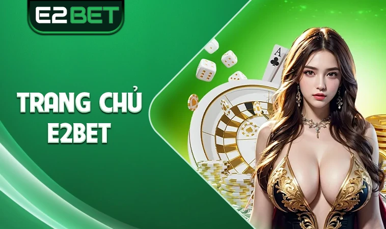 Trang chủ 29 E2BET - Trang Chủ E2 BET - Nhà Cái Cá Cược Số 1 Thế Giới Năm 2025